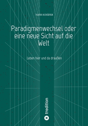 Paradigmenwechsel oder eine neue Sicht auf die Welt von Schaefer,  Hans