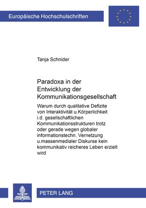 Paradoxa in der Entwicklung der Kommunikationsgesellschaft von Schnider,  Tanja