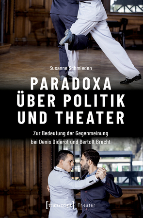 Paradoxa über Politik und Theater von Schmieden,  Susanne