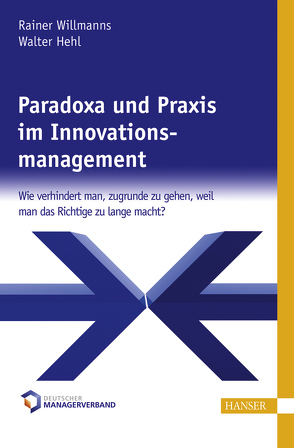 Paradoxa und Praxis im Innovationsmanagement von Hehl,  Walter, Willmanns,  Rainer