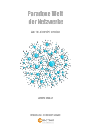 Paradoxe Welt der Netzwerke von Karban,  Walter