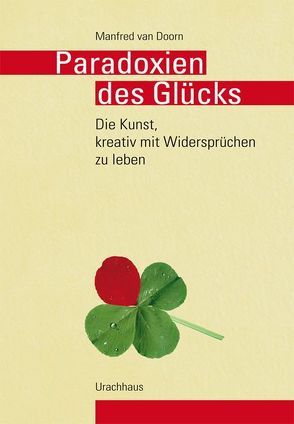 Paradoxien des Glücks von Doorn,  Manfred van, IMF Textdienste Lohr