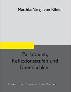 Paradoxien, Reflexionsstufen und Unendlichkeit von Kibéd,  Matthias Varga von