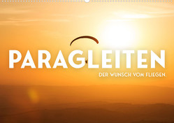 Paragleiten – Der Wunsch vom Fliegen. (Wandkalender 2023 DIN A2 quer) von SF