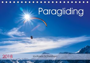 Paragliding – lautloses Schweben (Tischkalender 2018 DIN A5 quer) von Frötscher,  Andy