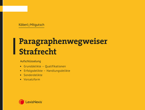 Paragraphenwegweiser Strafrecht von Köberl,  Katharina, Mitgutsch,  Ingrid