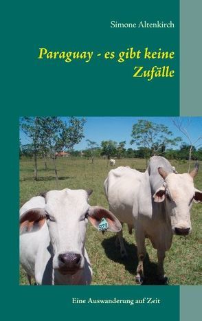 Paraguay – es gibt keine Zufälle von Altenkirch,  Simone