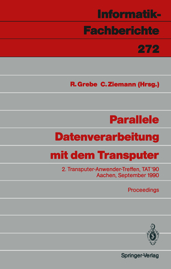 Parallele Datenverarbeitung mit dem Transputer von Grebe,  Reinhard, Ziemann,  Christian