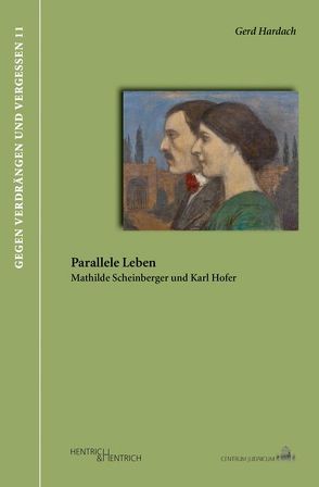 Parallele Leben. Mathilde Scheinberger und Karl Hofer von Hardach,  Gerd