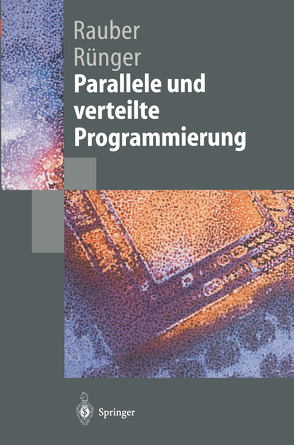 Parallele und verteilte Programmierung von Rauber,  Thomas, Rünger,  Gudula