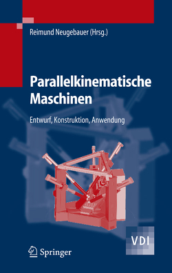 Parallelkinematische Maschinen von Neugebauer,  Reimund
