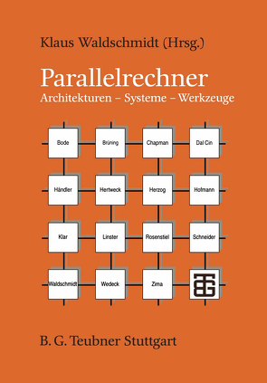 Parallelrechner von Bode,  Arndt, Brüning,  Ulrich, Chapman,  B. M., Dal Cin,  Mario, Händler,  Wolfgang, Hertweck,  Friedrich, Herzog,  Ulrich, Hofmann,  Fridolin, Klar,  Rainer, Kran,  Klaus, Linster,  Claus-Uwe, Rosenstiel,  Wolfgang, Schneider,  Hans Juergen, Wedeck,  Jörg, Zima,  Hans