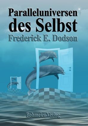 Paralleluniversen des Selbst von Dodson,  Frederick E