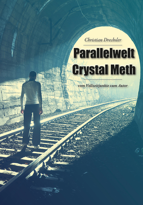 Parallelwelt Crystal Meth von Drechsler,  Christian