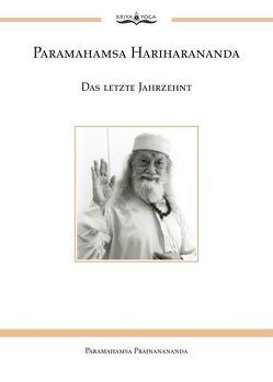 Paramahamsa Hariharananda Das letzte Jahrzehnt von Paramahamsa,  Prajnanananda