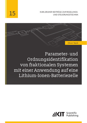 Parameter- und Ordnungsidentifikation von fraktionalen Systemen mit einer Anwendung auf eine Lithium-Ionen-Batteriezelle von Stark,  Oliver