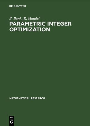 Parametric Integer Optimization von Bank,  B., Mandel,  R.