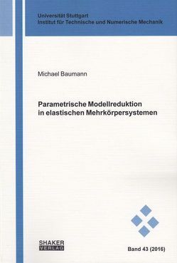 Parametrische Modellreduktion in elastischen Mehrkörpersystemen von Baumann,  Michael