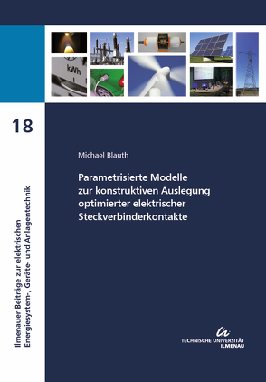Parametrisierte Modelle zur konstruktiven Auslegung optimierter elektrischer Steckverbinderkontakte von Blauth,  Michael