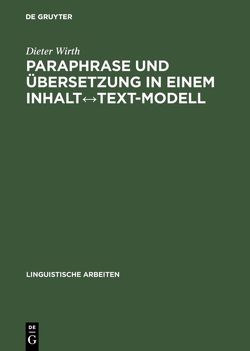 Paraphrase und Übersetzung in einem Inhalt↔Text-Modell von Wirth,  Dieter