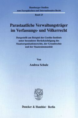 Parastaatliche Verwaltungsträger im Verfassungs- und Völkerrecht. von Schulz,  Andrea