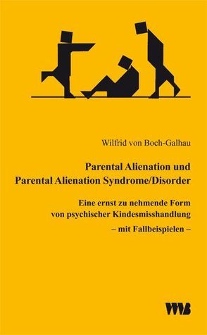 Parental Alienation und Parental Alienation Syndrome/Disorder von Boch-Galhau,  Wilfrid von