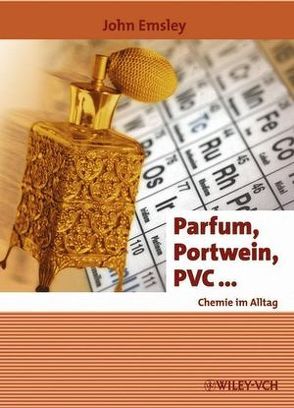 Parfum, Portwein, PVC … von Emsley,  John, Kellersohn,  Thomas