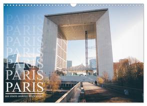 Paris – aus einem anderen Blickwinkel (Wandkalender 2024 DIN A3 quer), CALVENDO Monatskalender von Lindau,  Christian