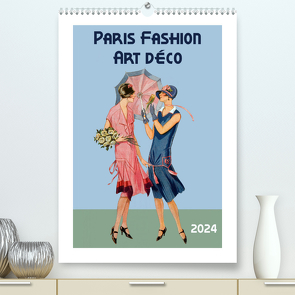 Paris Fashion Art déco (Premium, hochwertiger DIN A2 Wandkalender 2024, Kunstdruck in Hochglanz) von Balan,  Peter