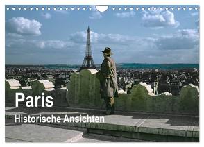 Paris – Historische Ansichten (Wandkalender 2024 DIN A4 quer), CALVENDO Monatskalender von Schulz-Dostal,  Michael