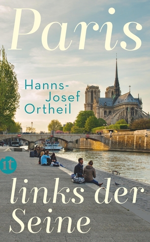 Paris, links der Seine von Ortheil,  Hanns-Josef