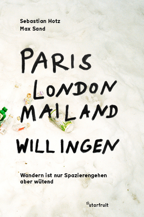 Paris, London, Mailand, Willingen von Hotz,  Sebastian, Sand,  Max