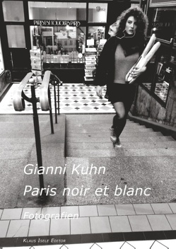 Paris noir et blanc von Kuhn,  Gianni