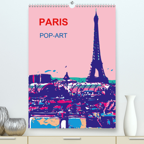 Paris pop-art (Premium, hochwertiger DIN A2 Wandkalender 2021, Kunstdruck in Hochglanz) von Sock,  Reinhard