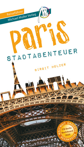 Paris – Stadtabenteuer Reiseführer Michael Müller Verlag von Holzer,  Birgit, Kröner,  Matthias