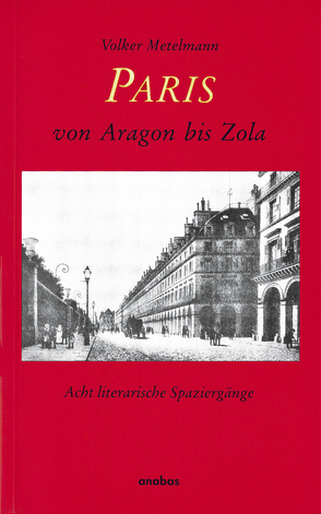 Paris von Aragon bis Zola von Metelmann,  Volker