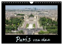 Paris von oben (Wandkalender 2024 DIN A4 quer), CALVENDO Monatskalender von ViennaFrame,  ViennaFrame