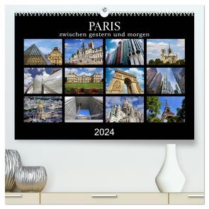 Paris – zwischen gestern und morgen (hochwertiger Premium Wandkalender 2024 DIN A2 quer), Kunstdruck in Hochglanz von Nadler M.A.,  Alexander