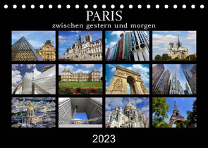 Paris – zwischen gestern und morgen (Tischkalender 2023 DIN A5 quer) von Nadler M.A.,  Alexander