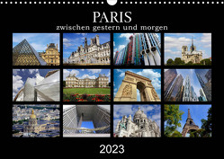 Paris – zwischen gestern und morgen (Wandkalender 2023 DIN A3 quer) von Nadler M.A.,  Alexander
