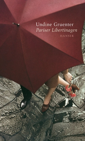 Pariser Libertinagen von Gruenter,  Undine, Hillgruber,  Katrin