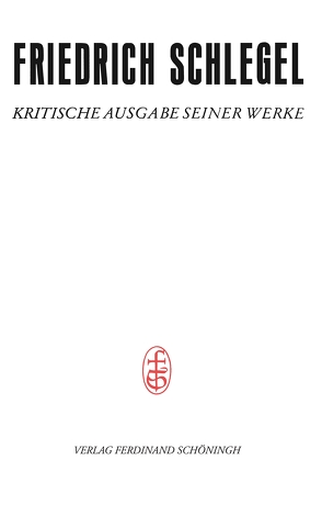 Pariser und Kölner Lebensjahre (1802-1808) von Breuer,  Ulrich, Otto,  Barbara, Schlegel,  Friedrich