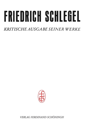 Pariser und Kölner Lebensjahre (1802–1808) von Breuer,  Ulrich, Dierkes,  Hans, Schlegel,  Friedrich