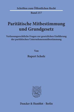 Paritätische Mitbestimmung und Grundgesetz. von Scholz,  Rupert