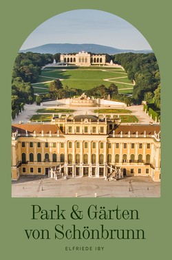 Park & Gärten von Schönbrunn von Iby,  Elfriede