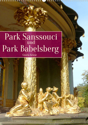 Park Sanssouci und Park Babelsberg (Wandkalender 2023 DIN A2 hoch) von Kruse,  Gisela