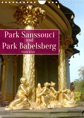 Park Sanssouci und Park Babelsberg (Wandkalender 2023 DIN A4 hoch) von Kruse,  Gisela