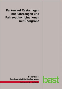 Parken auf Rastanlagen mit Fahrzeugen und Fahrzeugkombinationen mit Übergröße von Kathmann,  Th, Lippold,  Chr., Schemmel,  A., Schroeder,  St.