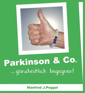 Parkinson & Co. …ganzheitlich begegnen! von Poggel,  Manfred J.