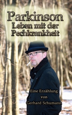 Parkinson Leben mit der Pechkrankheit von Schumann,  Gerhard, Wimmer-Schumann,  Monika